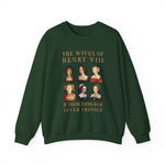 Henry VIII Wives Sweatshirt