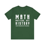 History Is What Really Counts T-Shirt