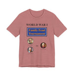 WW1 Family Feud Tournament T‑Shirt