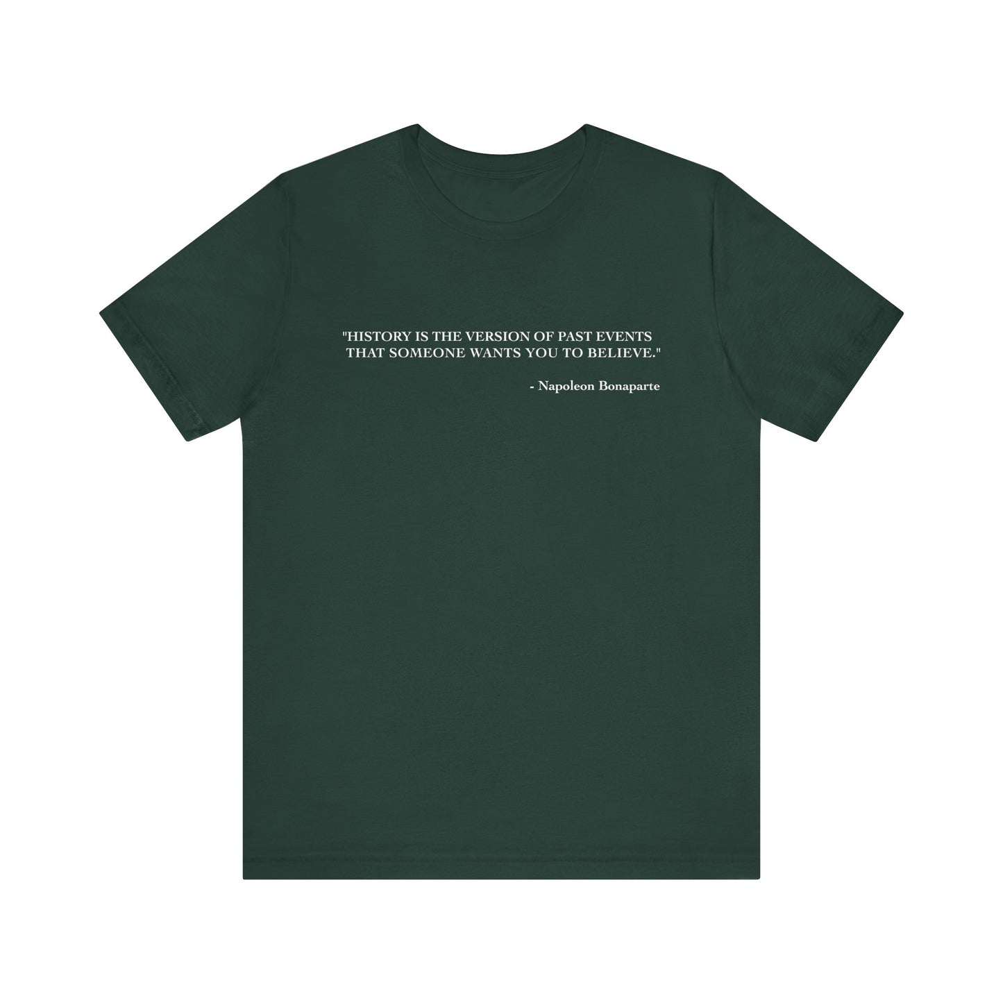 History is the version of past events T-Shirt