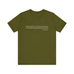 History is the Science T-Shirt