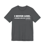 Never Lose T-Shirt