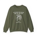 If You Want Our Weapons Sweatshirt