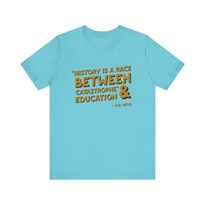 History is a race T-Shirt
