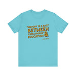 History is a race T-Shirt