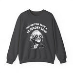 The British Blew a 13 Colony Sweatshirt