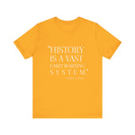 History is a vast early warning system T-Shirt