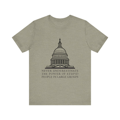 Stupid People In Large Groups T-Shirt