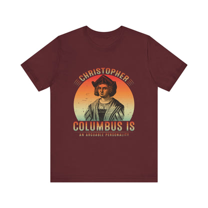 Christopher Columbus arguable personality T-Shirt