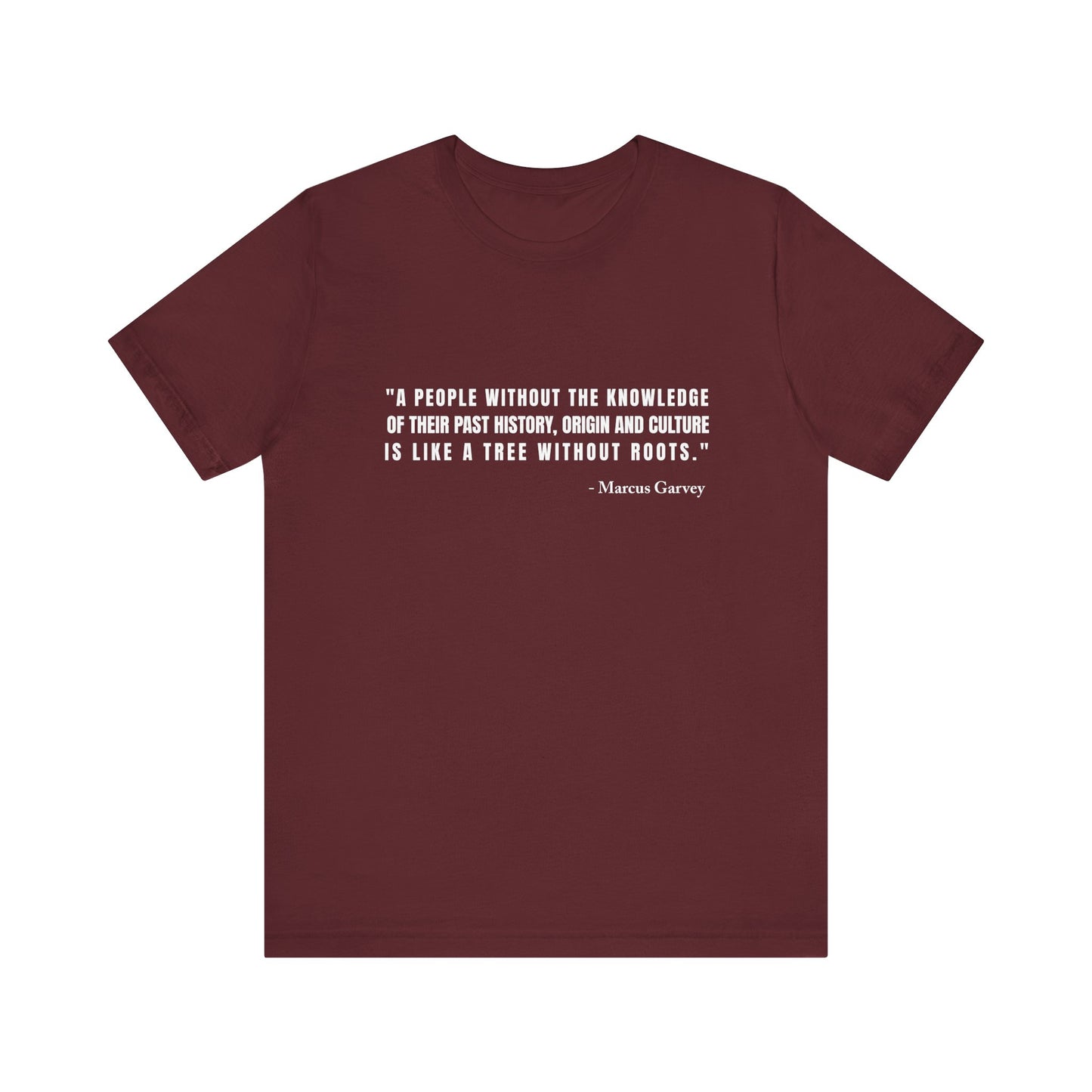 A people without the knowledge of their past his T-Shirt