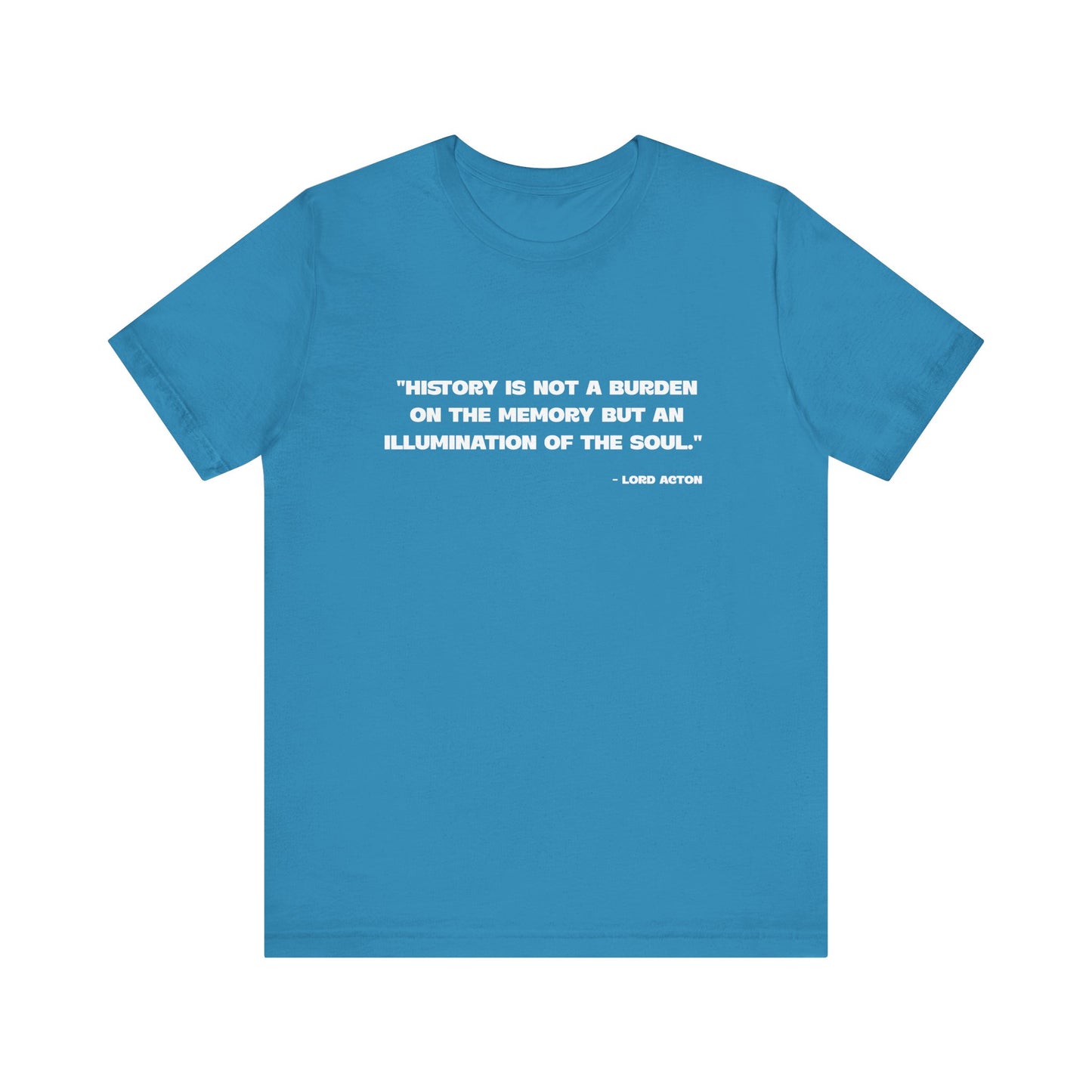 History is not a burden T-Shirt