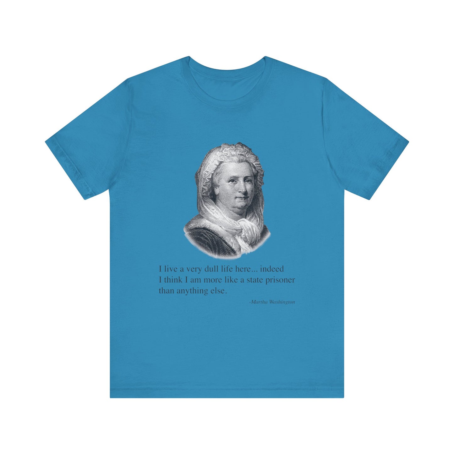 I live a very dull life here T-Shirt