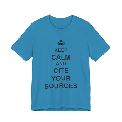 Keep Calm and Cite Your Sources T-Shirt