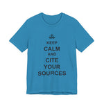 Keep Calm and Cite Your Sources T-Shirt