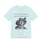 Still A Discovery Christopher Columbus T‑Shirt