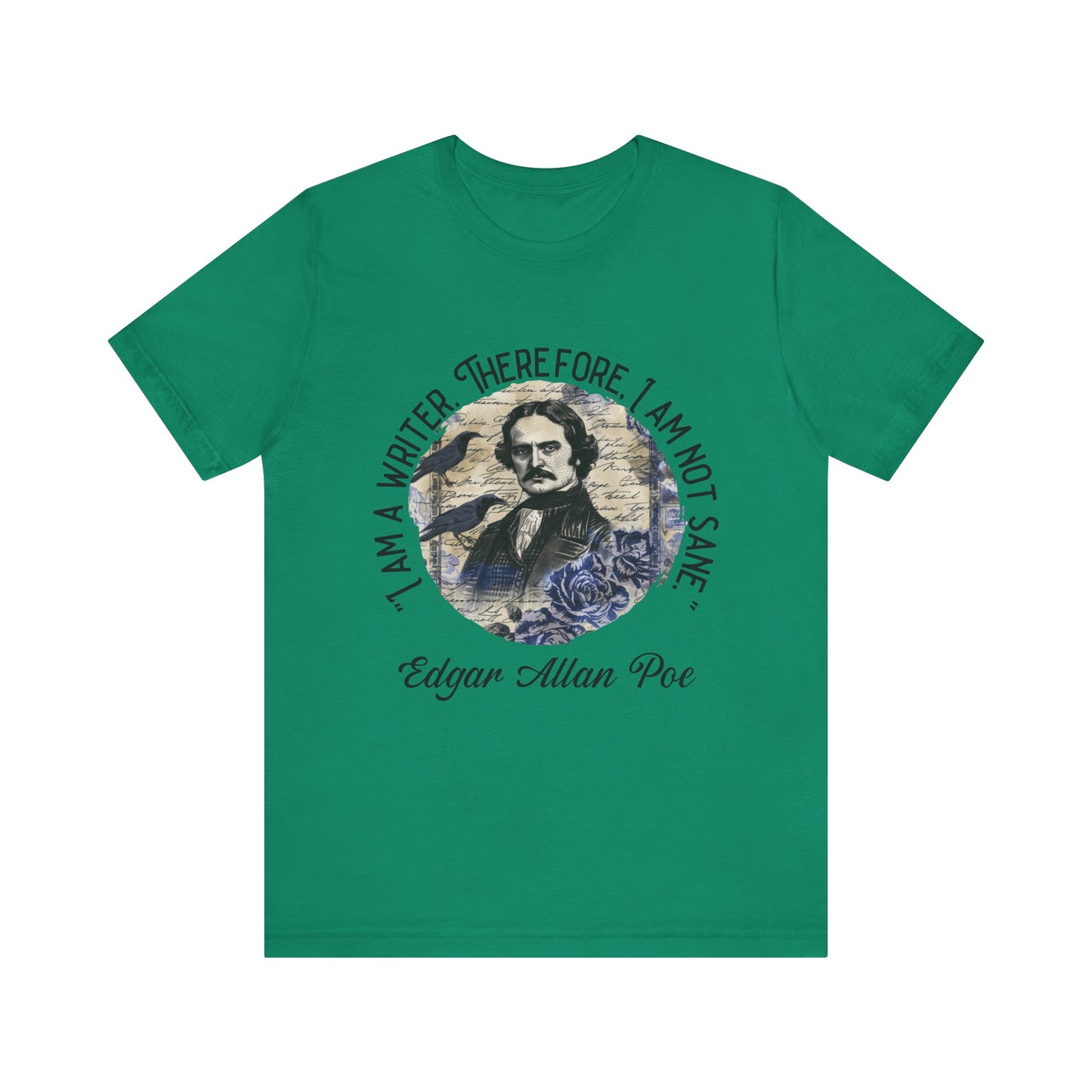 I am a writer there for, I am not Sane T-Shirt