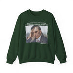 What we need is not the will to believe, William Wordsworth Sweatshirt