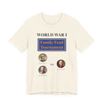 WW1 Family Feud Tournament T‑Shirt
