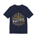 Nothing is Precious as History T-Shirt