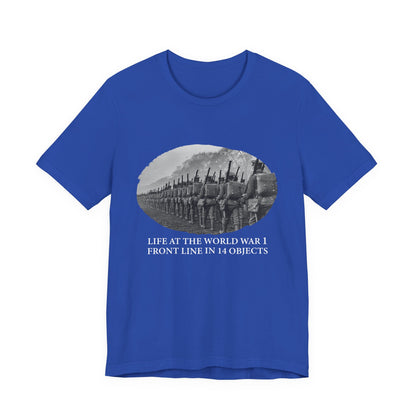 Life At The Front In 14 Objects T-Shirt