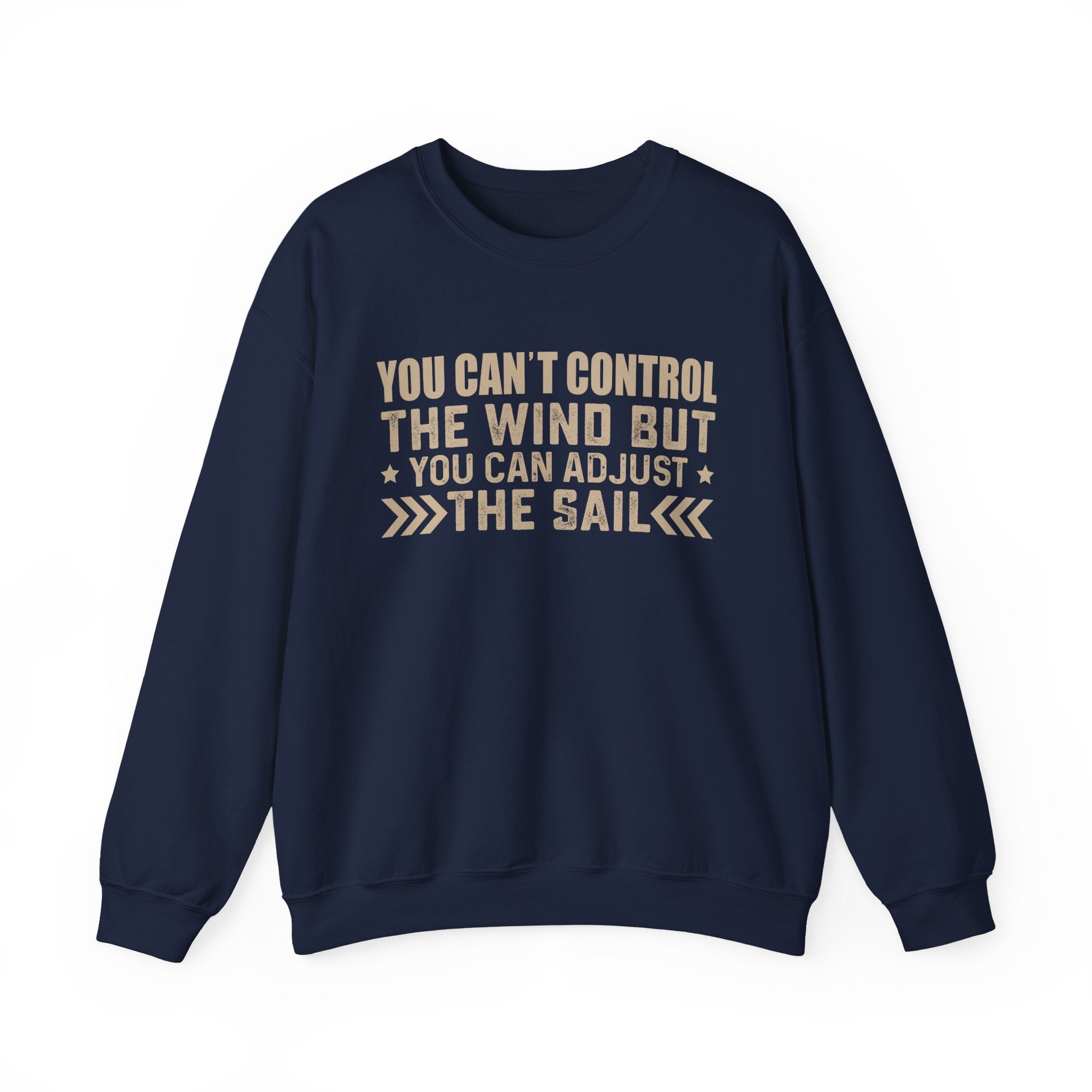 You cant control the wind Sweatshirt