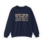 You cant control the wind Sweatshirt