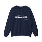 History is a vast Sweatshirt