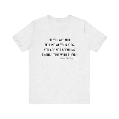 If you are not yelling T-Shirt