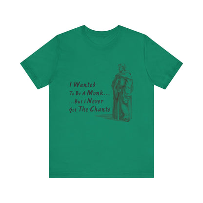 I Wanted To Be A Monk T-Shirt