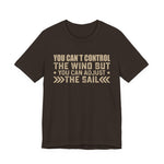You cant control the wind T-Shirt