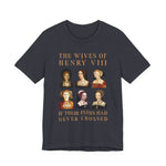 Henry VIII Wives T-Shirt