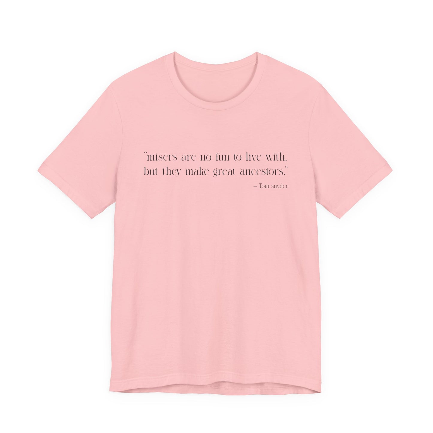 Misers are no fun to live with T-Shirt