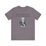 Three Can Keep a Secret Ben Franklin T-Shirt