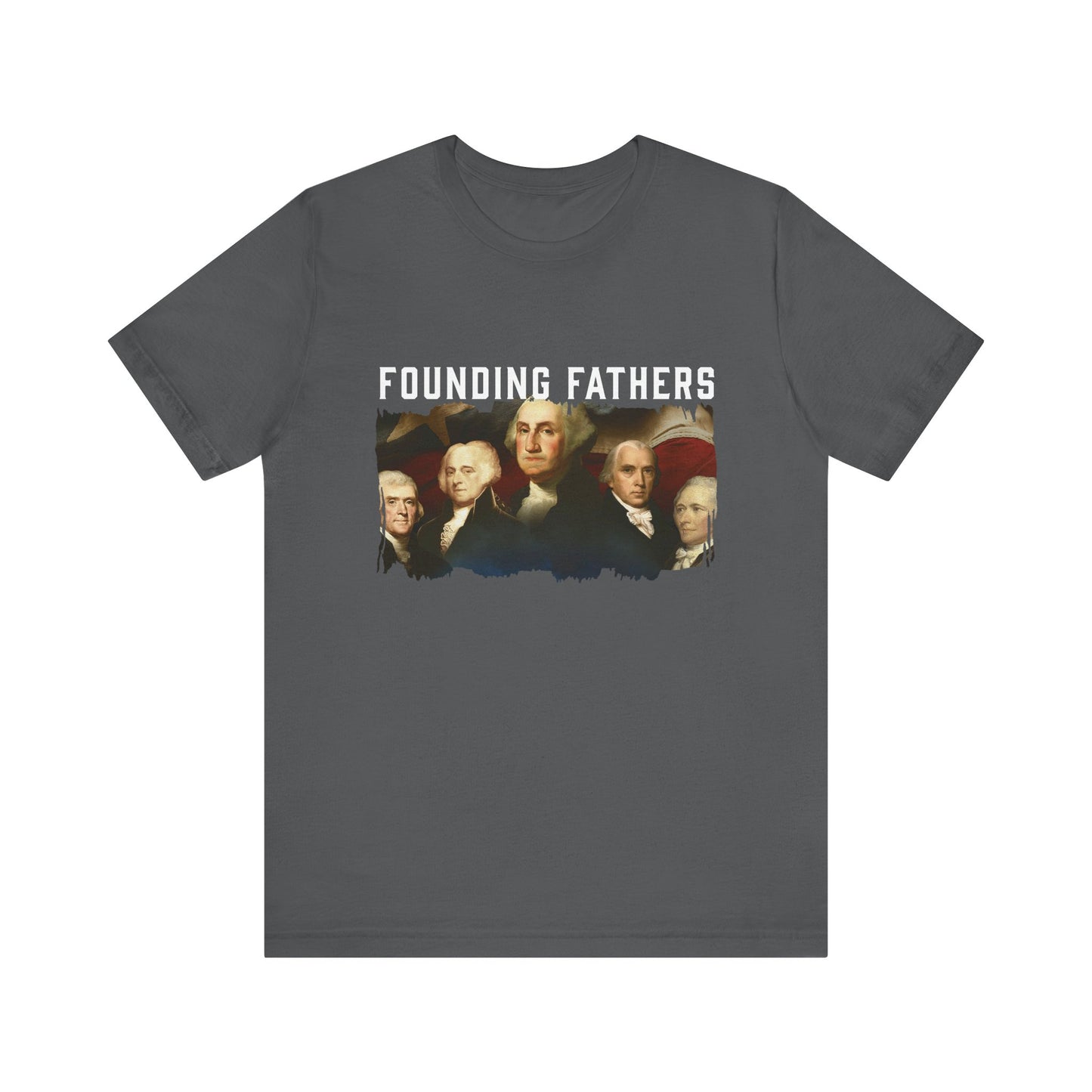 America We Are Your Founding Fathers T-Shirt