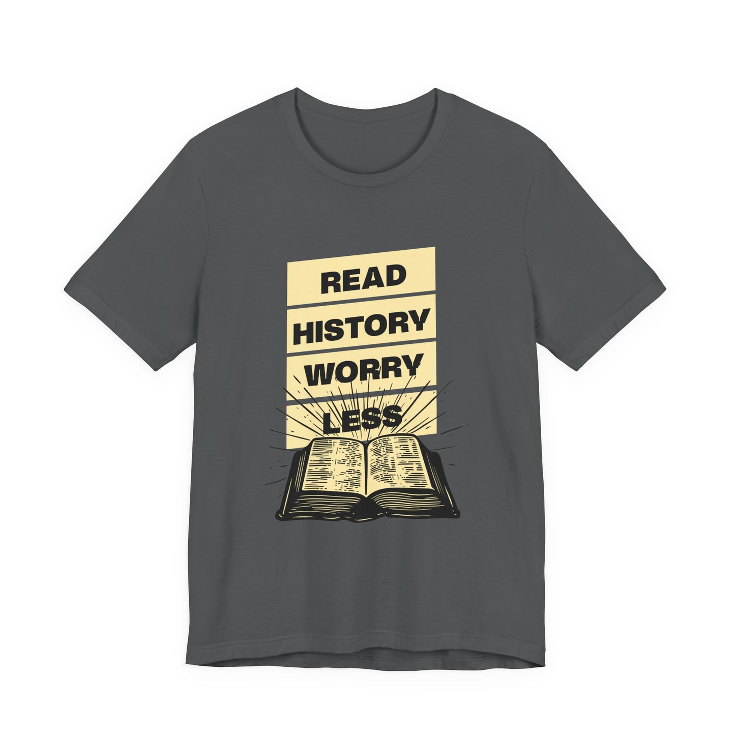 Read history worry less T-Shirt
