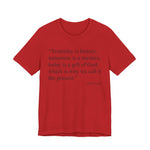 Yesterday Is History T-Shirt