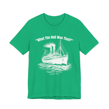Titanic What The Hell Was That T-Shirt