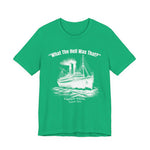 Titanic What The Hell Was That T-Shirt