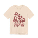 Strength Forged in Every Strike T-Shirt
