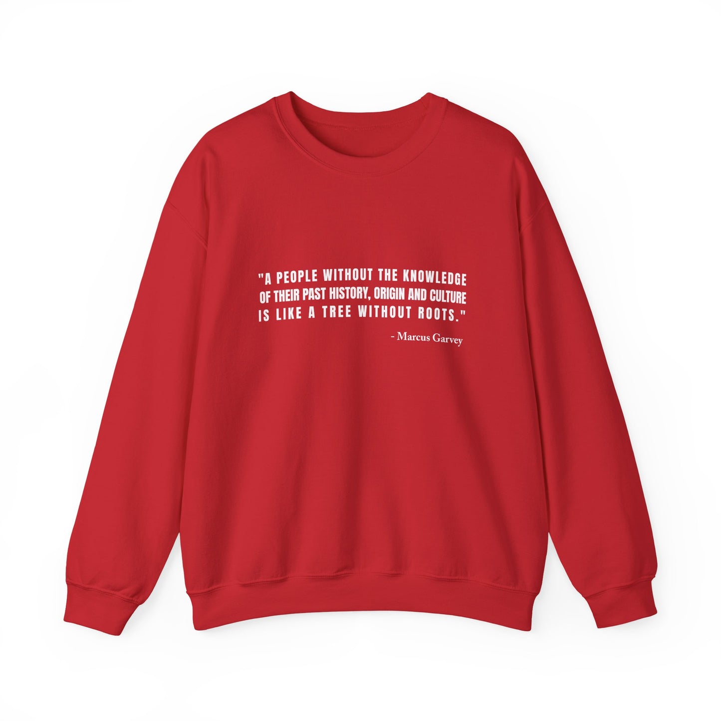 A people without the knowledge of their past his Sweatshirt