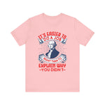 Its easier to do a job right T-Shirt