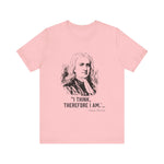 I think, therefore I am T-Shirt