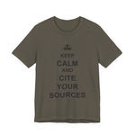 Keep Calm and Cite Your Sources T-Shirt