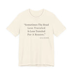 Sometimes the road less traveled T-Shirt