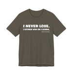 Never Lose T-Shirt