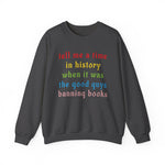 Tell Me A Time In History Sweatshirt