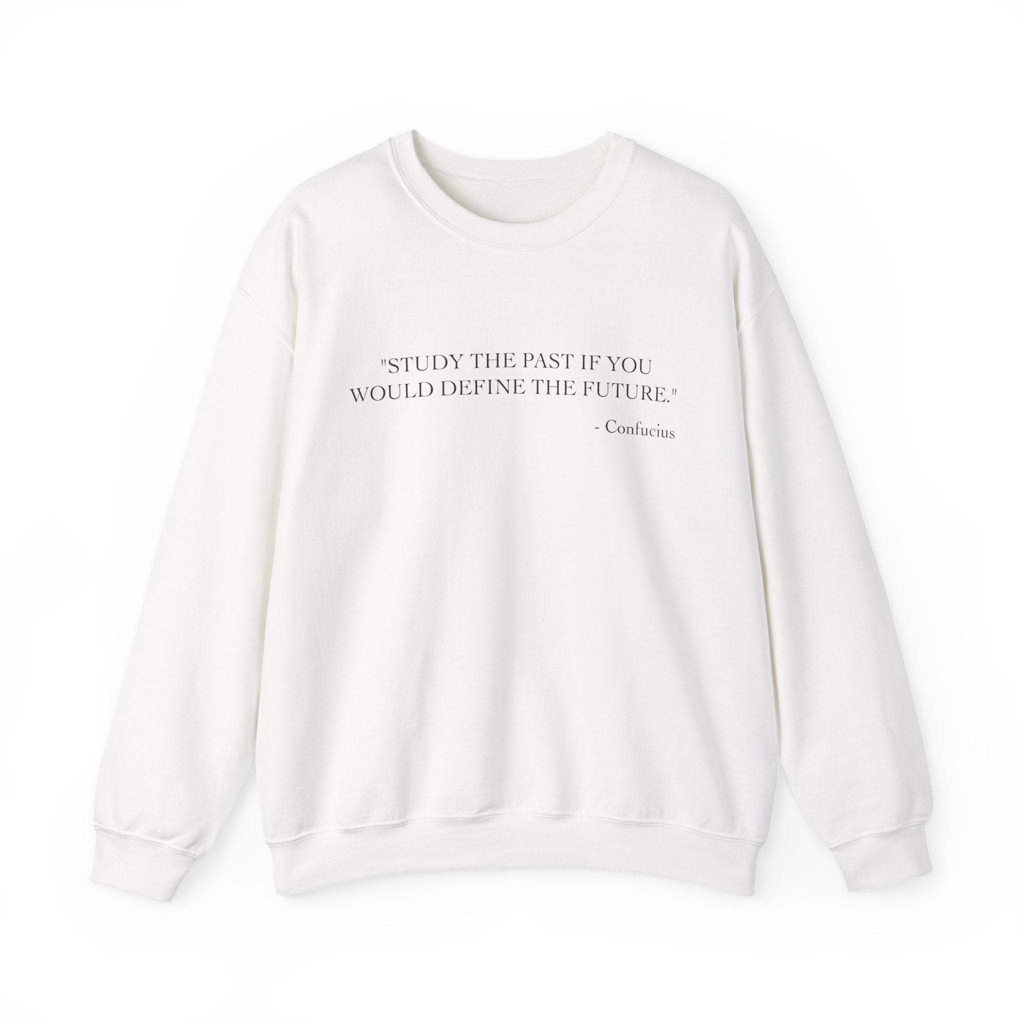 Study the past if you would define the future Sweatshirt