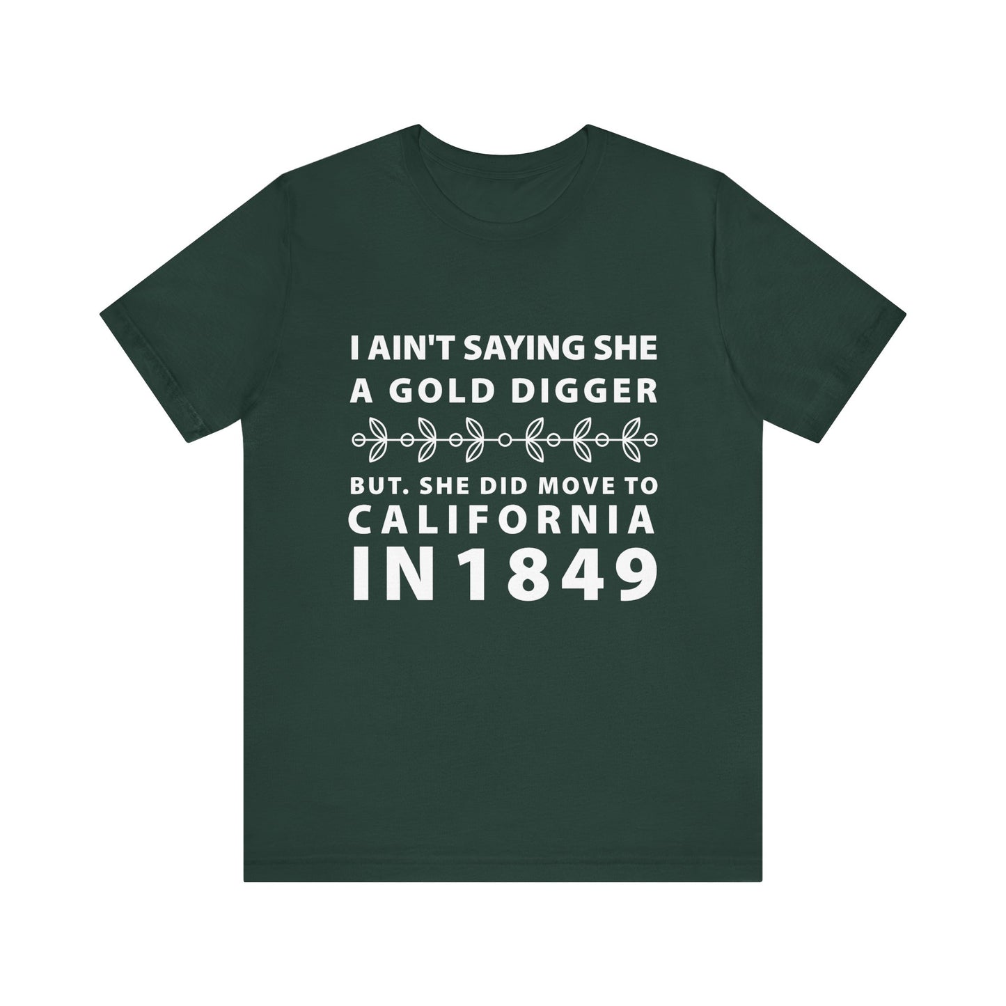 Ain't Saying She a Gold Digger T-Shirt