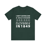 Ain't Saying She a Gold Digger T-Shirt