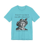 Still A Discovery Christopher Columbus T‑Shirt